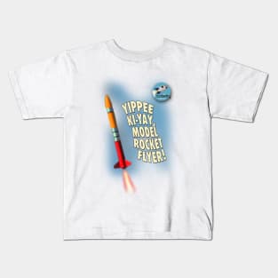 Yippee Ki-Yay, Model Rocket Flyer Kids T-Shirt